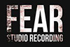 FEAR STUDIO RECORDING